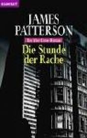 book cover of Stunde der Rache. Ein Alex- Cross- Roman. by James Patterson