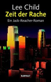 book cover of Zeit der Rache. Ein Jack- Reacher- Roman. by Lee Child