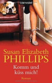 book cover of Komm und küss mich! by Susan Elizabeth Phillips