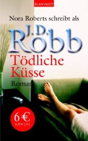 book cover of Tödliche Küsse by Nora Roberts