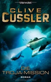 book cover of Die Troja-Mission by Clive Cussler