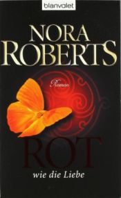 book cover of Rot wie die Liebe: Roman (3. und letzte Teile der Reihe by Nora Roberts