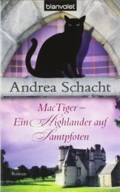 book cover of MacTiger - Ein Highlander auf Samtpfoten by Andrea Schacht