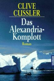 book cover of Das Alexandria-Komplott by Clive Cussler