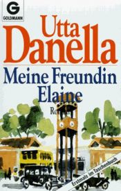 book cover of Meine Freundin Elaine by Utta Danella