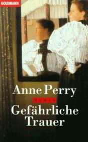 book cover of Gefährliche Trauer by Anne Perry