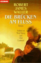 book cover of Die Brücken am Fluß by Robert James Waller