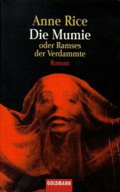 book cover of Die Mumie oder Ramses der Verdammte by Anne Rice