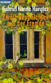 book cover of Zwölf Geschichten aus der Fremde by Gabriel García Márquez