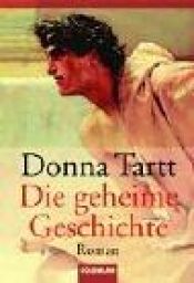 book cover of Die geheime Geschichte by Donna Tartt|Rainer Schmidt