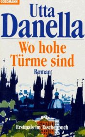 book cover of Wo hohe Türme sind by Utta Danella