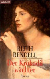 book cover of Der Krokodilwächter. (Portobello) by Ruth Rendell