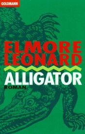 book cover of Alligator by Elmore Leonard