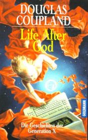book cover of Life after God. Die Geschichten der Generation X by Douglas Coupland
