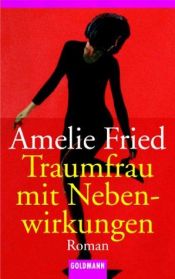 book cover of Traumfrau mit Nebenwirkungen by Amelie Fried