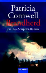 book cover of Brandherd: Ein Kay-Scarpetta-Roman (Kay Scarpetta) by Patricia Cornwell