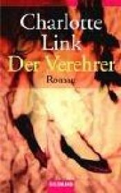 book cover of Verehrer, Der by Charlotte Link
