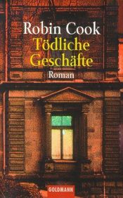 book cover of Tödliche Geschäfte by Robin Cook