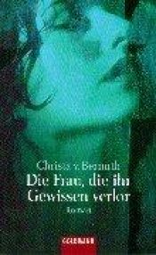 book cover of Die Frau, die ihr Gewissen verlor by Christa von Bernuth