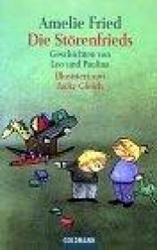 book cover of Die Störenfrieds: Geschichten von Leo und Paulina - Illustriert von Jacky Gleich by Amelie Fried