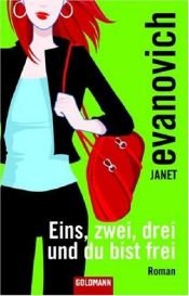 book cover of Eins, zwei, drei und du bist frei by Janet Evanovich