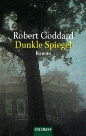 book cover of Dunkle Spiegel by Robert Goddard