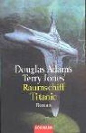 book cover of Douglas Adams' Raumschiff Titanic by Douglas Adams|Terry Jones