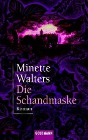 book cover of Die Schandmaske.: Die Schandmaske by Minette Walters