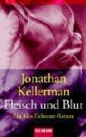 book cover of Fleisch und Blut (Ein Alex-Delaware-Roman) by Jonathan Kellerman