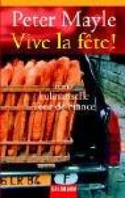 book cover of Vive la fête!: Eine kulinarische Tour de France by Peter Mayle