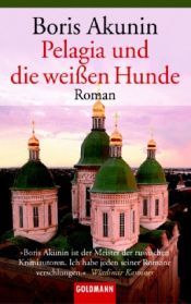 book cover of Pelagia und die weißen Hunde by Boris Akounine