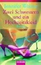 book cover of Zwei Schwestern und ein Hochzeitskleid by Jennifer Weiner