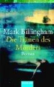book cover of Die Tränen des Mörders by Mark Billingham