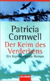 book cover of Der Keim des Verderbens by Patricia Cornwell
