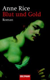 book cover of Blut und Gold by Anne Rice