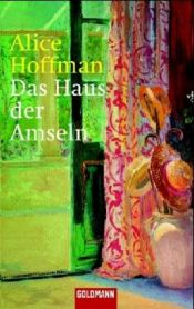 book cover of Das Haus der Amseln by Alice Hoffman