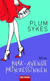 book cover of Park Avenue Prinzessinnen by Plum Sykes