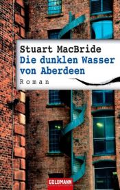 book cover of Die dunklen Wasser von Aberdee by Stuart MacBride