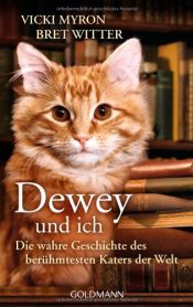 book cover of Dewey und ich : die wahre Geschichte des berühmtesten Katers der Welt by Vicki Myron