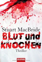 book cover of Blut und Knochen by Stuart MacBride