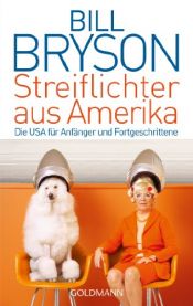 book cover of Streiflichter aus Amerika: Die USA für Anfänger und Fortgeschrittene by Bill Bryson