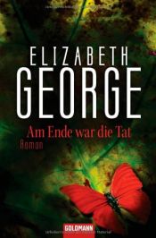 book cover of Am Ende war die Tat by Elizabeth George