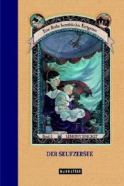 book cover of Eine Reihe betrüblicher Ereignisse, Bd. 3. Der Seufzersee by Brett Helquist|Klaus Weimann|Lemony Snicket
