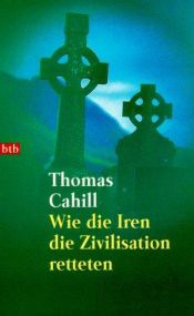 book cover of How the Irish Saved Civilization by Thomas Cahill