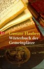 book cover of Wörterbuch der Gemeinplätze by Gustave Flaubert