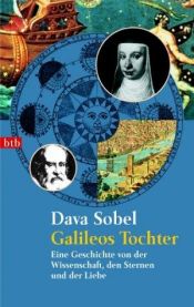 book cover of Galileos Tochter : eine Geschichte von der Wissenschaft, den Sternen und der Liebe by Dava Sobel