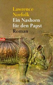 book cover of Ein Nashorn für den papst by Lawrence Norfolk
