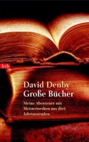 book cover of Große Bücher. Meine Abenteuer mit Meisterwerken aus drei Jahrtausenden. by David Denby