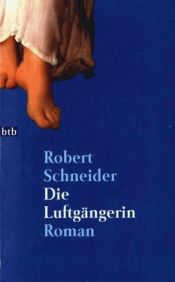 book cover of Die Luftgängerin by Robert Schneider