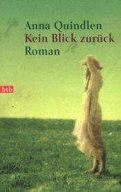 book cover of Kein Blick zurück by Anna Quindlen